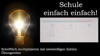 Schriftlich Multiplizieren  zweistellige Zahlen Wie geht schriftliche Multiplikation Übungsvideo [upl. by Gewirtz506]