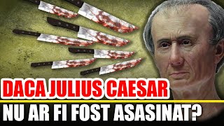 Ce Sar Fi Intmplat Daca Julius Caesar NU Ar Fi Fost Asasinat [upl. by Shalom]