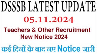 DSSSB TEACHERS amp OTHER RECRUITMENT NEW NOTICE 2024  DSSSB LATEST UPDATE 05112024  3 NEW NOTICE [upl. by Naibaf549]