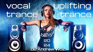 2024 New Vocal trance Uplifting trance Mix 2024 DJ Andrew Wolf  Ecliptica [upl. by Che]