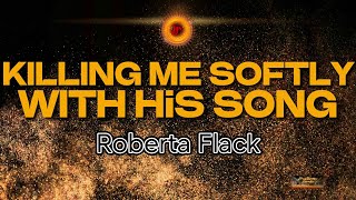 Roberta Flack  Killing me softly with his song KARAOKE VERSION [upl. by Verena369]