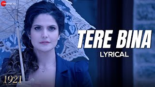 Tere Bina  Arijit Singh  1921  Zareen Khan amp Karan Kundrra  Aakanksha S  Asad Khan  Lyrical [upl. by Womack]