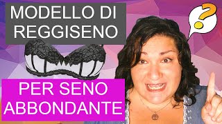 MODELLO DI REGGISENO PER SENO ABBONDANTE QUALE SCEGLIERE amp PERCHE  PLUS SIZE SPECIAL [upl. by Uri]