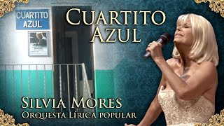 SILVIA MORES quotCuartito Azulquot Junto a Gabriel Mores y la Orquesta Lírica Popular [upl. by Halivah]