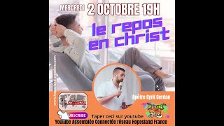 Assemblée connectéeCyril Cerdan Le repos en Christ [upl. by Ali]