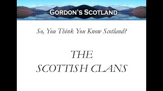 So You Think You Know Scotland 3  Scottish Clans [upl. by Amandi699]