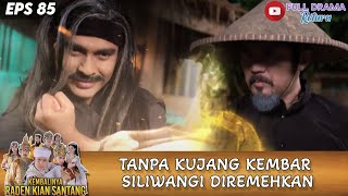 TANPA KUJANG KEMBAR SILIWANGI DIREMEHKAN  KEMBALINYA RADEN KIAN SANTANG [upl. by Montagu]