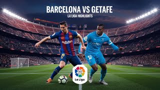 Barcelona vs Getafe  La Liga Thriller  Full Match Highlights amp Goals [upl. by Ahsemaj571]