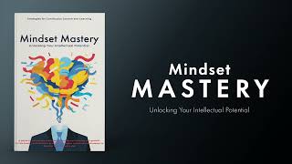 Mindset Mastery Unlocking your intellectual potential Audiobook [upl. by Odlonra513]