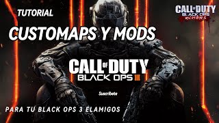 COMO DESCARGAR MODS Y CUSTOM MAPS EN BLACK OPS 3 ELAMIGOS ¡GRATIS [upl. by Cattima151]