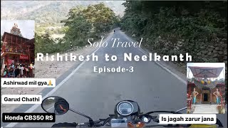 Delhi to Rishikesh  Solo Travel  EP3  Neelkanth Mahadev Honda CB350 RS Motorcycle travel vlog [upl. by Arvad403]