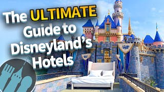 The Ultimate Guide to Disneyland’s Hotels [upl. by Anielram]