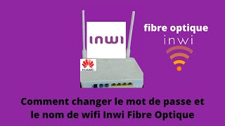 Comment changer le mot de passe et le nom de wifi Inwi Fibre Optique [upl. by Mellie]