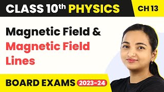 Class 10 Physics Chapter 13  Magnetic Field amp Magnetic Field Lines [upl. by Crim644]