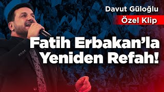 Davut Güloğlu  Fatih Erbakan’la Yeniden Refah [upl. by Pincus]