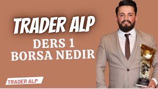 TRADER ALP BORSA EGITIMI DERS 1  BORSA NEDIR [upl. by Warfeld]