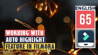 Working with the Auto Highlight Feature in Filmora 11  Wondershare Filmora 11 Tutorial [upl. by Sices194]