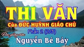 THI VĂN của ĐỨC HUỲNH GIÁO CHỦ 2 23  Nguyễn Bé Bảy [upl. by Gnaht]