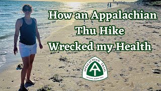 How the Appalachian Trail Wrecked my Health [upl. by Rotow887]