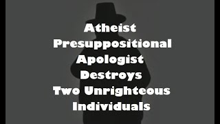 Atheist Presuppositional Apologist Destroys A Christian And A Theistic Satanist At The Same Time [upl. by Sutit]