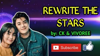 REWRITE THE STARS lyrics  CK AND VIVOREE  Kushi Azumi [upl. by Ynaffit]