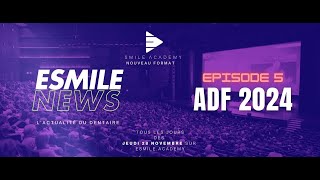 ESMILE NEWS ADF2024 Episode 5 [upl. by Amehsat856]