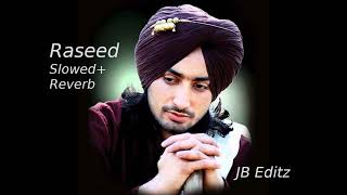 Raseed  Satinder Sartaj  SlowedReverb [upl. by Inus]