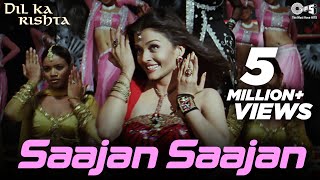 Saajan Saajan Jhankar  Dil Ka Rishta  Alka Yagnik Kumar Sanu Sapna  Aishwarya Rai Bachchan [upl. by Nnylorac]