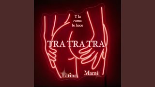 Tra Tra Tra LATINA MAMI [upl. by Eahsat]