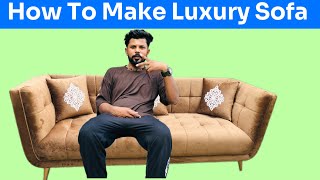 How To Make Luxury Sofa [upl. by Wescott425]