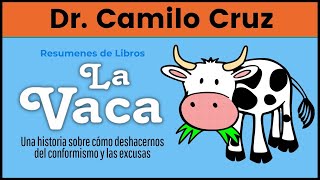 CONOCE AL ENEMIGO DE TU EXITO  Resumen Libro “LA VACA” 🐮 Dr Camilo Cruz [upl. by Hynes]