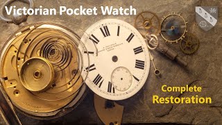 Restoration of an 1890s English Pocket Watch [upl. by Anelrahc]