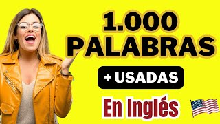 🇺🇸 Las 1000 Palabras mas Usadas en Ingles ✅ Lista de Palabras en orden ingles palabraseningles [upl. by Burdelle]