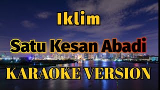 Iklim  Satu Kesan Abadi Karaoke [upl. by Elleraj]