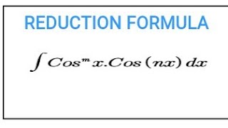 REDUCTION FORMULA 19 Integral of CosᵐxCosnx dx [upl. by Kylie]