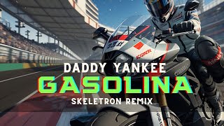 Daddy Yankee  Gasolina Skeletron Remix  Tribal Tech [upl. by Inohs548]