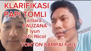 KLARIFIKASI DARI PAPI TOMLI ANTARA YUNFA JEFRI NICOL DAN SENGKUNI sobatngaret masiyun fauzana [upl. by Kathe845]