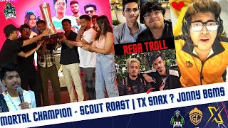 Mortal Champion 🏆 Scout Roast Jonathan BGMS Rega troll Tx Snax  Soul vs GodL [upl. by Esnofla268]