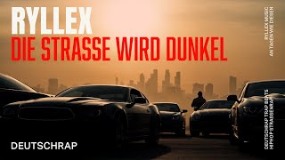 Ryllex  Die Strasse wird dunkel deutschrap trapbeat [upl. by Witcher]