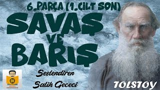 Savaş ve Barış 1Cilt  Lev N Tolstoy Sesli Kitap 6Parça Cilt 1 SON Salih Gececi [upl. by Rather]