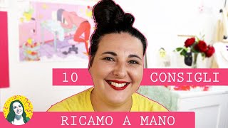 10 consigli per chi inizia a ricamare  RICAMO A MANO [upl. by Amairam]