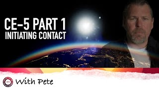 CE5 Initiating Contact with Extraterrestrials Part 1  With Pete [upl. by Kinata]