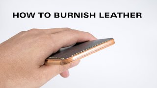 How To Burnish Leather Edges On A Veg Tan Leather With Gloss Finished [upl. by Eisac]