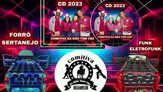 CD COMITIVA EX NÃO TEM VEZ 2023 PARTE 1 [upl. by Felike617]