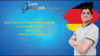 Learn German with Kedar Jadhav  Live Sessions A2  B1  Session 10  deshalb amp trotzdem [upl. by Vasiliu612]