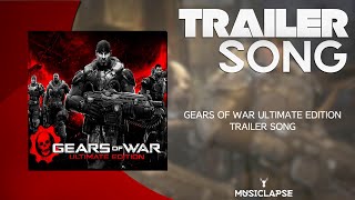 Gears of War Ultimate Edition TRAILER SONG [upl. by Salahcin656]