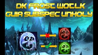 GUÍA SUBSPEC UNHOLY DK FROST WOTLK [upl. by Eelasor958]