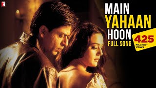 Main Yahaan Hoon  Full Song  VeerZaara  Shah Rukh Khan Preity Zinta  Madan Mohan Udit Narayan [upl. by Saxen]