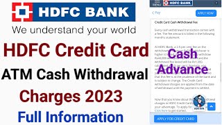 Hdfc credit card cash withdrawal charges  Credit card cash withdrawal charges 2023 [upl. by Clarise407]