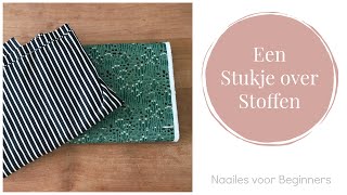 Naailes voor Beginners 3  Een stukje over Stoffen [upl. by Asilana]